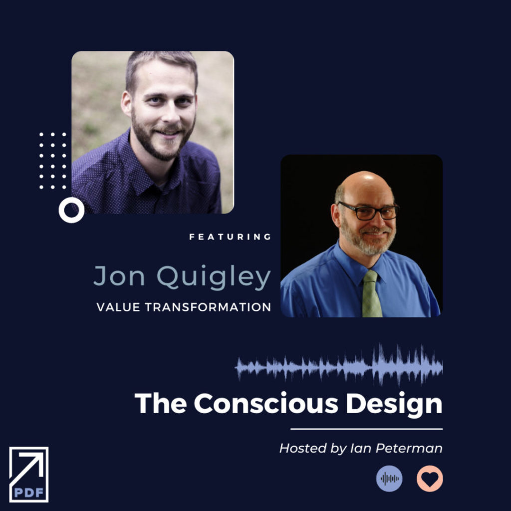 Conscious Communities, Interview with Jon Quigley of Value Transformation on Conscious Management, Peterman Design Firm